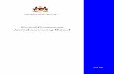 Federal Government Accrual Accounting Manual - anm.gov.my · FEDERAL GOVERNMENT ACCRUAL ACCOUNTING MANUAL ISSUED BY Accountant General’s Department No. 1, Persiaran Perdana Kompleks