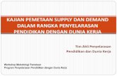 KAJIAN PEMETAAN SUPPLY DAN DEMAND DALAM RANGKA ... workshop metodologi.pdf · Akreditasi Kerangka Kualifikasi Nasional Indonesia (KKNI) si. 1. Pengembangan NQF di berbagai ... •SMK