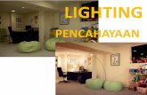 LIGHTING · Efikasi Lampu Perbandingan antara fluks cahaya yang dihasilkan lampu dengan daya lampu, satuannya lumen/watt