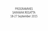 PROGRAMMES SARAWAK REGATTA 18-27 September 2015sarawaktourism.com/v2/wp-content/uploads/2014/10/SARAWAK-REGATTA... · 3.00 pm –4.00 pm Pertandingan Kayak Kuching Waterfront ...