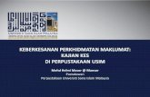 KEBERKESANAN PERKHIDMATAN MAKLUMAT: KAJIAN KES … Mohd Helmi Masor USIM.pdf · MS ISO 9001: 2008 1. Penyediaan perancangan strategik perpustakaan (jangka pendek dan panjang) 2. Pengagihan