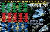 Eco-Manifesto 2013 - publicmediaagency.org · skala besar untuk penanaman sayur-sayuran; ... kita bukan hanya di atas kertas, ... rangka kerja Eko-Kecemasan dan Kemusnahan Hutan.