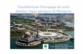 TransformasiPutrajaya kearah bdbandarhijaupelopordiMalaysia · kawasan lapang (taman‐taman, tasik & wetland buatan). ‐berfungsi sebagai ppy penyerap karbon (carbon sink) Tasik