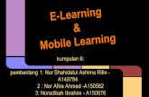 3: Noradibah Ibrahim - A150676 2 : Nor Afira Ahmad ...noradibahibrahim.weebly.com/uploads/3/9/3/0/39306469/presentation...Fungsi e-learning Supplemen (tambahan) Komplemen (pelengkap)