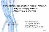 Penaksiran parameter model ARIMA dengan menggunakan ...digilib.its.ac.id/public/ITS-Undergraduate-13382-Presentation.pdf · metode Algoritma Genetika untuk mendapatkan taksiran parameter