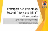 Antisipasi dan Pemetaansimlit.puspijak.org/files/other/Antisipasi_dan_Pemetaan_Potensi... · Antisipasi dan Pemetaan Potensi "Bencana Iklim" di Indonesia ... PUSAT ANALISIS SITUASI