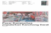 Pasar Kampuchea popularkan Kanchong Darat - core.ac.uk · keperluan runiah makanan dan pelbagai lagi dengan hargayang murah Di pasar ini terdapat lebih 200 petak gerai dan setiap