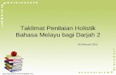 Taklimat Penilaian Holistik Bahasa Melayu bagi Darjah 2 Malay Parents Briefing... · •Objektif penilaian holistik ... (vocabulary /grammar/ comprehension) Total ... CONTOH RUBRIK
