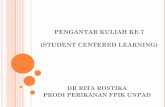 PENGANTAR KULIAH KE 7 (STUDENT CENTERED LEARNING)blogs.unpad.ac.id/ritarostika/files/2014/05/bahan-baku-non-konvensional-SCL.pdfpengantar kuliah ke 7 (student centered learning) dr