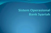 Sistem Operasional Bank Syariah - Direktori File UPIfile.upi.edu/.../Sistem_Operasional__Bank_Syariah.pdfPihak yang dititipi (bank) bertanggung jawab atas keutuhan harta titipian Bank