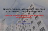 TEKNOLOGI INDUSTRIALISED BUILDING SYSTEM (IBS) … · Sistem Pembinaan (Kekuda Bumbung) Definisi IBS ! Sistem IBS yang diamalkan secara meluas di Malaysia ... (Sistem Bata Blok) Sistem