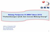 Sidang Paripurna III DRN Tahun 2016 Perkembangan Iptek dan ... III DRN 14 DES 2016 (PAPARAN...Pengembangan prototipe teknologi Pembangkit Listrik Tenaga Panas Bumi skala kecil. 6.