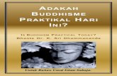 Publication of the - buddhistmahavihara.orgbuddhistmahavihara.org/admin/uploads/Adakah Buddhisme Praktikal Hari Ini.pdf · kerohanian yang suci itulah yang dititikberatkan. ltulah