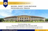 MODEL RISET DAN INOVASI PERGURUAN TINGGI - drn.go.id III DRN 14 DES 2016 (PAPARAN)/UGM-Model_Riset...•Level 6 – Prototype system verified ... • Mempertimbangkan fasilitas eksisting