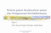 Sistem pakar berdasarkan petua dan Pengurusan Ketidaktentuan fileSistem, FTSM 1 Sistem pakar berdasarkan petua dan Pengurusan Ketidaktentuan Bab 5 Siti Norul Huda Sheikh Abdullah.