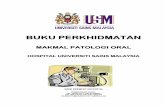 MAKMAL PATOLOGI ORALh.usm.my/images/makmal/BUKU_PERKHIDMATAN_MAKMAL_PATOLOGI...2 1.0 PENGENALAN Makmal Patologi Oral telah ditubuhkan pada tahun 2013. Pada awal penubuhannya, makmal