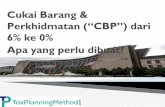 Cukai Barang & Perkhidmatan (“CBP”) dari 6% ke 0% Apa yang ...GST+6+to+0+Malay/... · Soal & Jawab 3 Agenda ... Pembayaran Implikasi Contoh 1 Sebelum 1/06/18 Sebelum 1/06/18 Sebelum