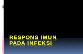 RESPONS IMUN PADA INFEKSI - univbsi.idunivbsi.id/pdf/2014/325/325-P05.pdfMekanisme pertahanan sistemik. 1.Respons imun non –spesifik-PMN dan mononuklear (monosit- ... Reaksiimunologikpd