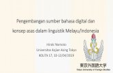 Pengembangan sumber bahasa digital dan konsep asas dalam … · Pengembangan sumber bahasa digital dan konsep asas dalam linguistik Melayu/Indonesia Hiroki Nomoto Universitas Kajian