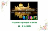 Program Penyerapan ke Brunei 31 Mei 2016 · guru-guru di Brunei; dan • Membina jaringan kerja dengan sekolah dan institusi pendidikan di Brunei. Objektif Program. Para peserta MLIP: