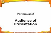 Audience of Presentation - univbsi.idunivbsi.id/pdf/2014/059/059-P02.pdfoleh pembicara dalam sebuah pertemuan, maka akan memberikan rasa senang dan dihargai. Jika pembicara mengenal
