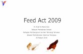 Feed Act 2009 - vam.org.myvam.org.my/home/wp-content/uploads/2019/03/Latest-progress-of-Feed-Act... · Feed Act 2009 To regulate feed and feed additive quality by controlling : importation,