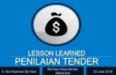 LESSON LEARNED PENILAIAN TENDER - epsmg.jkr.gov.myepsmg.jkr.gov.my/images/d/d3/Slide_Lesson_Learned-_Ir._Haziman.pdfSKOP PENILAIAN Kesempurnaan Tender Borang tender ditandantangani.