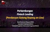 Perkembangan Fintech Lending (Pendanaan Gotong Royong on … · Perkembangan Fintech Lending (Pendanaan Gotong Royong on-Line) Deputi Komisioner Pengawas IKNB II Departemen Pengawasan