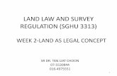 LAND LAW AND SURVEY REGULATION (SGHU 3313) file“definisi hak ke atas tanah sekurang-kurangnya merupakan tiga dimensi". Ia merangkumi apa yang termasuk dalam hak tertentu, siapa pemegang