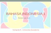 BAHASA INDONESIA 1 - yuningika.staff.gunadarma.ac.idyuningika.staff.gunadarma.ac.id/Downloads/files/63543/1)+Pendahuluan... · Bahasa Indonesia menjadi salah satu instrumen pengembangan