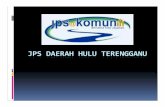 Jps daerah hulu terengganu - apps.water.gov.myapps.water.gov.my/jpskomuniti/dokumen/jps@komuniti_Jps_daerah_hulu... · • Kuala Berang, Penghulu Diman, Hulu Telemong, Tanggol–Penduduk