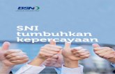 SNI tumbuhkan kepercayaan - bsn.go.idbsn.go.id/uploads/download/laptah_bsn_2013_opt_1.pdf · merupakan lembaga non struktural sebagai unsur fungsi BSN sebagai National Standard Body