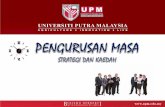 SENARIO MASA 1 - pendaftar.upm.edu.my€¦ · pengurusan masa ennnw universiti putra malaysia universiti putra malaysia agriculture • innovation • life berilmu berbakti