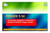 Kumpulan Jesselthon Innovation Pejabat PERKESO Negeri Sabahs3p.mampu.gov.my/laporan_inovasi/1053-projek-5m.pdf · caruman tersebut akan menambah dana PERKESO serta pendapatan berterusan