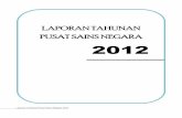LAPORAN TAHUNAN PUSAT SAINS NEGARA 2012 - psn.gov.my · program-program lain seperti Saintis Tunas, Innotek, Keajaiban Sains, Jejak Sains, Professional Development dan Familiarization
