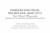 PAMERAN SENI VISUAL SEK.MEN.KEB. ARAU 2013 Seni Untuk ...smkarau.edu.my/wp-content/uploads/2013/11/PAMERAN-SENI-VISUAL-SEK.pdf · Johan pertandingan mewarna sempena Pameran Seni Visual