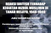Reaksi British Terhadap Kegiatan Hizbul Muslimin di Tanah ... · REAKSI BRITISH TERHADAP KEGIATAN HIZBUL MUSLIMIN DI TANAH MELAYU, 1948-1949 Persidangan Intelektual Kebangsaan Malaysia