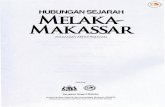 HUBUNGAN SEJARAH : MELAKA-MAKASSAR · HUBUNGAN SEJARAH MELAKA-MAKASSAR Pendahuluan Kajian ini dilakukan dengan tUjuan meneliti sejarah perkembangan hubungan bilateral Melaka-Makassar