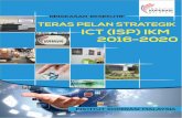 TERAS PELAN STRATEGIK ICT (ISP) IKM 2016 - 2020 · pelan-pelan strategik teras ICT bagi menyokong IKM mencapai visi, misi dan objektifnya iv. Mewujudkan sistem pemantauan dan penilaian