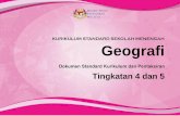GeografiKandungan KSSM Geografi sekolah menengah atas terdiri daripada Kemahiran Geografi, Geografi Fizikal dan Geografi Manusia. Aspek pengetahuan, kemahiran dan nilai disepadukan