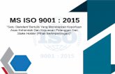 MS ISO 9001 : 2015KEPERLUAN BARU YANG DIPERKENALKAN DALAM STANDARD MS ISO 9001 : 2015 a. Fokus kepada pelanggan (harapan dan keperluan pelanggan) Sentiasa memnuhi keperluan pelanggan