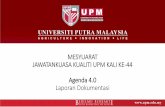 MESYUARAT JAWATANKUASA KUALITI UPM KALI KE-44 Agenda reg.upm.edu.my/eISO/portal/Minit mesy/JK Kualiti