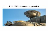 Le Dhammapada - ToutUnEsprit.org · 2019-08-28 · I. Les versets jumeaux 1. Le mental est l’avant coureur des conditions, le mental en est le chef, et les conditions sont façonnées