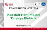 Kaedah Penjimatan Tenaga Elektrik - Pejabat Pendaftar UPM · 2017-02-28 · Pengenalan Kaedah Penjimatan Tenaga Elektrik • Dilaksanakan di Fakulti Ekonomi dan Pengurusan mulai Januari