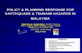 POLICY & PLANNING RESPONSE FOR …...POLICY & PLANNING RESPONSE FOR EARTHQUAKE & TSUNAMI HAZARDS IN MALAYSIA Tajul Anuar Jamaluddin, Ibrahim Komoo, Felix Tongkul, Mohd Shaffea Leman,