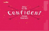 How to Be Confident - Amazon S3mengurangi kepercayaan diri kamu dapat dihindari ketika kepercayaan diri kamu sudah berada di titik terendah, dan selanjutnya kamu dapat bekerja untuk