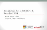 Penggunaan CrossRef (DOI) di Penerbit UKMmycc.my/document/files/DOI KPT.pdf · Contoh DOI pada bahagian rujukan (hardcopy) Mohd Suhaimi Mohamad, Khaidzir Ismail, Nasrudin Subhi, &