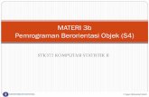 MATERI 3b Pemrograman Berorientasi Objek (S4) · 2016-08-30 · Sistem Objek S4 Mengatasi masalah dalam sistem objek S3 dengan sistem objek lebih formal Salah satu keuntungan: sistem