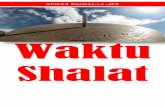 Waktu Shalateprints.radenfatah.ac.id/2507/1/waktu shalat.pdfA. Shalat Pada Waktunya Shalat fardhu hanya sah dan boleh dikerjakan pada waktu-waktu yang sudah ditetapkan oleh Allah SWT.
