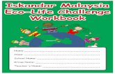 Iskandar Malaysia Eco-Life Challenge Workbookdilaporkan. Ini memberi kesan yang negatif kepada kehidupan seharian kita. Bagi mengatasi masalah ini, negara kita telah bergabung dengan